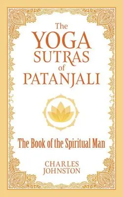 Jogasutry Patańdżalego: Księga duchowego człowieka - The Yoga Sutras of Patanjali: The Book of the Spiritual Man