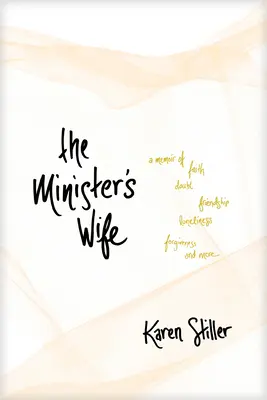 Żona pastora: Wspomnienie wiary, wątpliwości, przyjaźni, samotności, przebaczenia i nie tylko - The Minister's Wife: A Memoir of Faith, Doubt, Friendship, Loneliness, Forgiveness, and More