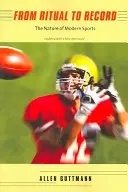 Od rytuału do rekordu: Natura współczesnego sportu - From Ritual to Record: The Nature of Modern Sports