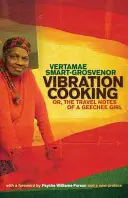 Vibration Cooking: or, The Travel Notes of a Geechee Girl (Gotowanie wibracji: lub notatki z podróży dziewczyny Geechee) - Vibration Cooking: or, The Travel Notes of a Geechee Girl