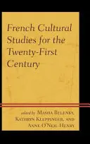 Francuskie studia kulturowe dla dwudziestego pierwszego wieku - French Cultural Studies for the Twenty-First Century