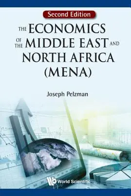 Ekonomia Bliskiego Wschodu i Afryki Północnej (Mena) (wydanie drugie) - Economics of the Middle East and North Africa (Mena), the (Second Edition)