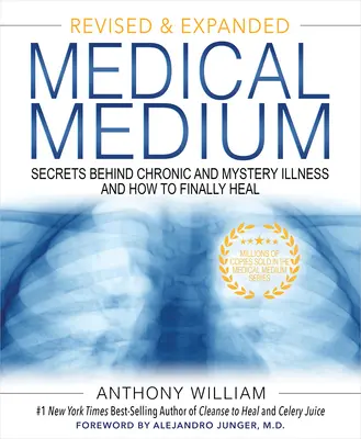 Medium medyczne: Sekrety kryjące się za przewlekłymi i tajemniczymi chorobami oraz jak wreszcie wyzdrowieć (wydanie poprawione i rozszerzone) - Medical Medium: Secrets Behind Chronic and Mystery Illness and How to Finally Heal (Revised and Expanded Edition)