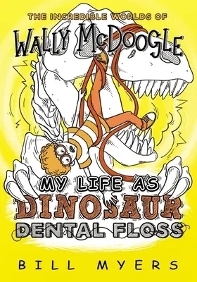 Moje życie jako nić dentystyczna dinozaura - My Life as Dinosaur Dental Floss