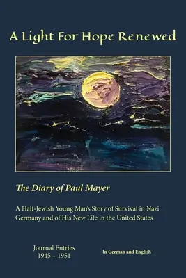 Odnowione światło nadziei: Dziennik Paula Mayera - A Light For Hope Renewed: The Diary of Paul Mayer