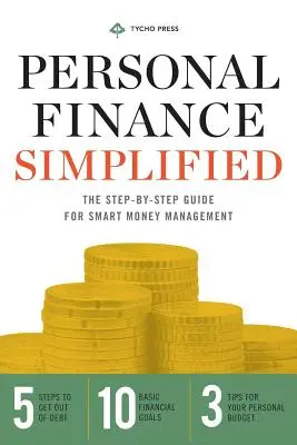 Uproszczone finanse osobiste: Przewodnik krok po kroku dla inteligentnego zarządzania pieniędzmi - Personal Finance Simplified: The Step-By-Step Guide for Smart Money Management