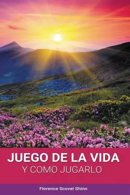 Juego de la Vida y Como Jugarlo - El Juego de la Vida y Como Jugarlo