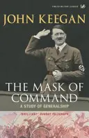 Maska dowodzenia - studium generalicji - Mask of Command - A Study of Generalship