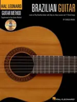 Gitara brazylijska: Naucz się grać na brazylijskiej gitarze z lekcjami krok po kroku i 17 świetnymi piosenkami [z płytą CD (audio)] - Brazilian Guitar: Learn to Play Brazilian Guitar with Step-By-Step Lessons and 17 Great Songs [With CD (Audio)]