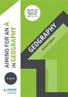 Dążenie do A z geografii na poziomie A - Aiming for an A in A-level Geography