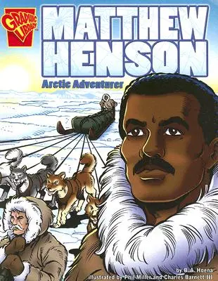 Matthew Henson: Arktyczny poszukiwacz przygód - Matthew Henson: Arctic Adventurer