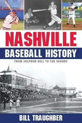 Historia baseballu w Nashville: Od Sulphur Dell do Sounds - Nashville Baseball History: From Sulphur Dell to the Sounds