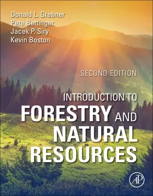 Wprowadzenie do leśnictwa i zasobów naturalnych (Grebner Donald L. (Department of Forestry Mississippi State University USA)) - Introduction to Forestry and Natural Resources (Grebner Donald L. (Department of Forestry Mississippi State University USA))