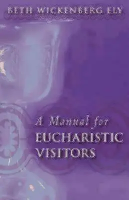 Podręcznik dla gości eucharystycznych - A Manual for Eucharistic Visitors