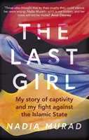 Ostatnia dziewczyna - moja historia niewoli i walki z Państwem Islamskim - Last Girl - My Story of Captivity and My Fight Against the Islamic State