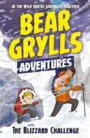 Bear Grylls Adventure 1: The Blizzard Challenge - autor bestsellerów i główny zwiadowca Bear Grylls - Bear Grylls Adventure 1: The Blizzard Challenge - by bestselling author and Chief Scout Bear Grylls