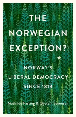 Norweski wyjątek? Liberalna demokracja w Norwegii od 1814 roku - The Norwegian Exception?: Norway's Liberal Democracy Since 1814