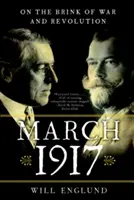 Marzec 1917: Na krawędzi wojny i rewolucji - March 1917: On the Brink of War and Revolution