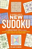 Mammoth Book of New Sudoku - Ponad 25 różnych rodzajów Sudoku, w tym Jigsaw Sudoku, Killer Sudoku, Skyscraper Sudoku, Sudoku-X i multi-grid Sa - Mammoth Book of New Sudoku - Over 25 different types of Sudoku, including Jigsaw Sudoku, Killer Sudoku, Skyscraper Sudoku, Sudoku-X and multi-grid Sa