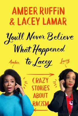 Nigdy nie uwierzysz, co się stało z Lacey: szalone historie o rasizmie - You'll Never Believe What Happened to Lacey: Crazy Stories about Racism