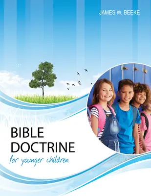 Nauki biblijne dla młodszych dzieci, wydanie drugie - Bible Doctrine for Younger Children, Second Edition