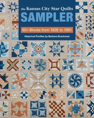 The Kansas City Star Quilts Sampler: 60+ bloków z lat 1928-1961, profile historyczne autorstwa Barbary Brackman - The Kansas City Star Quilts Sampler: 60+ Blocks from 1928-1961, Historical Profiles by Barbara Brackman