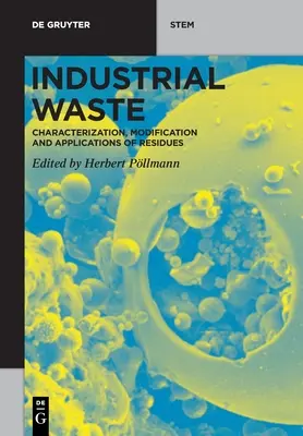 Odpady przemysłowe: Charakterystyka, modyfikacja i zastosowania pozostałości - Industrial Waste: Characterization, Modification and Applications of Residues