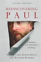 Odkrywanie Pawła na nowo: Wprowadzenie do jego świata, listów i teologii - Rediscovering Paul: An Introduction to His World, Letters, and Theology