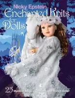 Nicky Epstein Enchanted Knits for Dolls: 25 mistycznych, magicznych kostiumów dla 18-calowych lalek - Nicky Epstein Enchanted Knits for Dolls: 25 Mystical, Magical Costumes for 18-Inch Dolls