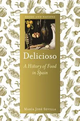 Delicioso: Historia jedzenia w Hiszpanii - Delicioso: A History of Food in Spain