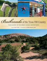 Backroads of the Texas Hill Country: Przewodnik po najbardziej malowniczych przygodach - Backroads of the Texas Hill Country: Your Guide to the Most Scenic Adventures