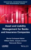 Zarządzanie aktywami i pasywami dla banków i firm ubezpieczeniowych - Asset and Liability Management for Banks and Insurance Companies