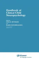 Podręcznik klinicznej neuropsychologii dziecięcej - Handbook of Clinical Child Neuropsychology
