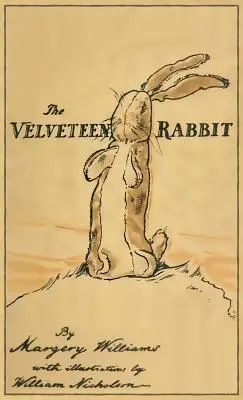 Aksamitny królik: faksymile oryginalnego wydania z 1922 roku - The Velveteen Rabbit: Facsimile of the Original 1922 Edition