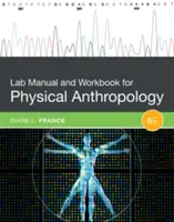 Podręcznik laboratoryjny i zeszyt ćwiczeń do antropologii fizycznej - Lab Manual and Workbook for Physical Anthropology