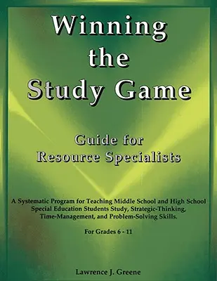 Winning the Study Game: Przewodnik dla specjalistów ds. zasobów: A Systematic Program for Teaching Middle School and High School Special Education Students Stu - Winning the Study Game: Guide for Resource Specialists: A Systematic Program for Teaching Middle School and High School Special Education Students Stu