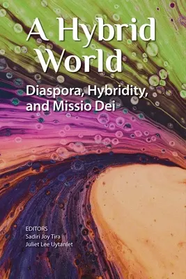 Hybrydowy świat: Diaspora, hybrydowość i Missio Dei - A Hybrid World: Diaspora, Hybridity, and Missio Dei