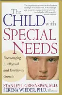 Dziecko ze specjalnymi potrzebami: Wspieranie rozwoju intelektualnego i emocjonalnego - The Child with Special Needs: Encouraging Intellectual and Emotional Growth