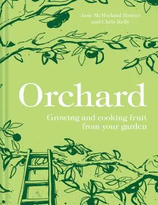 Sad: Uprawa i gotowanie owoców z własnego ogrodu - Orchard: Growing and Cooking Fruit from Your Garden