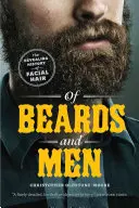 O brodach i mężczyznach: Odkrywcza historia zarostu na twarzy - Of Beards and Men: The Revealing History of Facial Hair