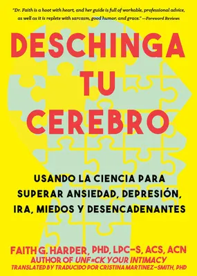 Deschinga Tu Cerebro: Wykorzystanie nauki w walce z niepokojem, depresją, złością, lękiem i depresją - Deschinga Tu Cerebro: Usando La Ciencia Para Superar Ansiedad, Depresin, Ira, Miedos Y Descadenantes