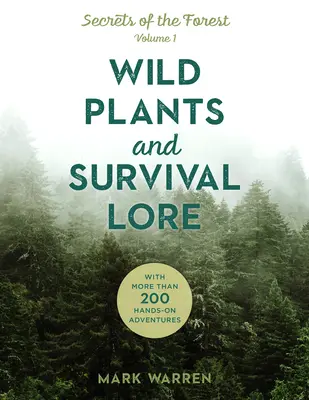 Dzikie rośliny i wiedza o przetrwaniu: Sekrety lasu - Wild Plants and Survival Lore: Secrets of the Forest