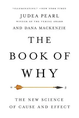 The Book of Why: Nowa nauka o przyczynach i skutkach - The Book of Why: The New Science of Cause and Effect