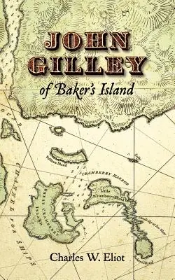 John Gilley z Baker's Island - John Gilley of Baker's Island