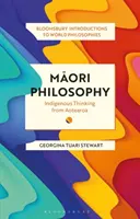 Filozofia Maorysów: Rdzenne myślenie z Aotearoa - Maori Philosophy: Indigenous Thinking from Aotearoa