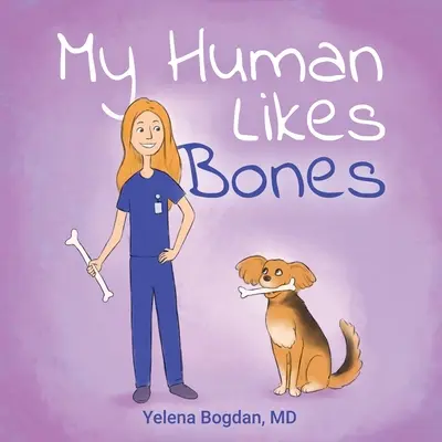 Mój człowiek lubi kości - My Human Likes Bones