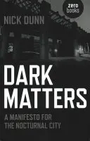 Dark Matters: Manifest dla nocnego miasta - Dark Matters: A Manifesto for the Nocturnal City