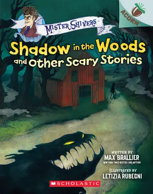 Cień w lesie i inne przerażające historie: Księga żołędzi (Mister Shivers #2), 2 - Shadow in the Woods and Other Scary Stories: An Acorn Book (Mister Shivers #2), 2