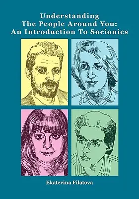 Zrozumieć ludzi wokół siebie: Wprowadzenie do socjologii - Understanding the People Around You: An Introduction to Socionics