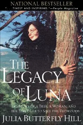 Dziedzictwo Luny: Historia drzewa, kobiety i walki o ocalenie sekwoi - Legacy of Luna: The Story of a Tree, a Woman and the Struggle to Save the Redwoods